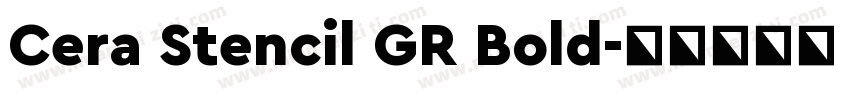 Cera Stencil GR Bold字体转换
